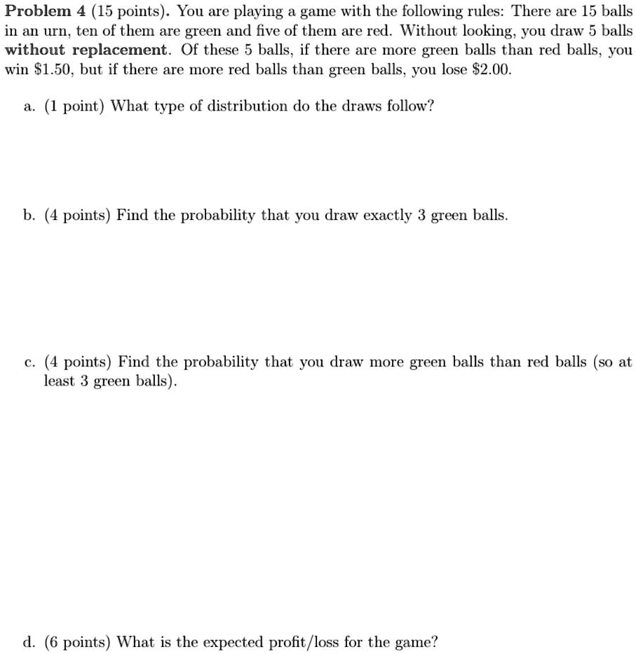 SOLVED Problem 4 (15 points). You are playing a game with the