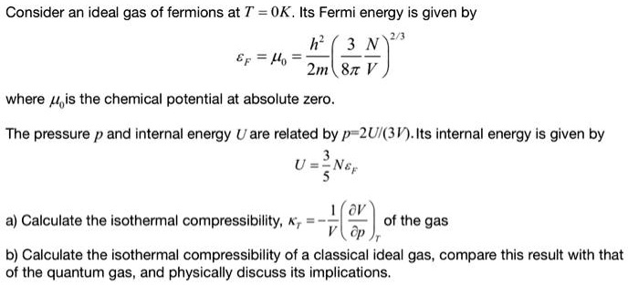 Consider an ideal gas of fermions at T = 0K. Its Fermi energy is given ...