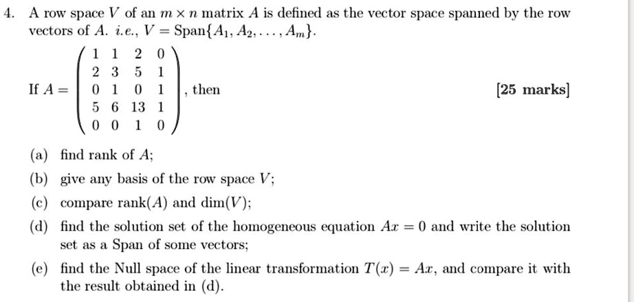 SOLVED The row space V of an m x n matrix A is defined as the