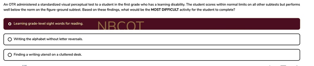 An OTR administered a standardized visual perceptual test to a student ...