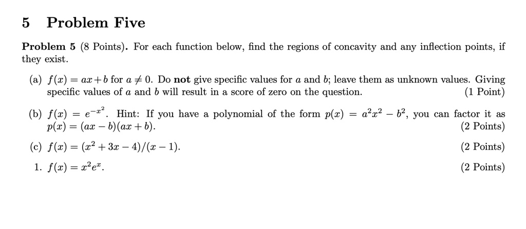 5 Problem Five Problem 5 (8 Points). For each function below, find the ...