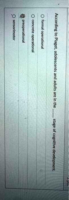 SOLVED Sensorimotor Concrete Operational Formal Operational