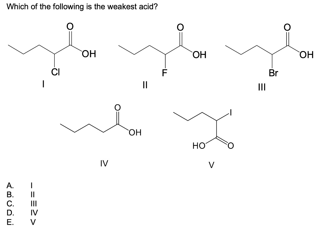 Solved:which Of The Following Is The Weakest Acid? Oh Oh Oh Br Oh Ho 1 Solved:which Of The Following Is The Weakest Acid? Oh Oh Oh Br Oh Ho 1