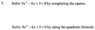 SOLVED: Solve 9x? 6x + 5 = oby completing the square#N#Solve 9r? 6x +5 ...