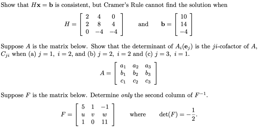 SOLVED: Show that Hx b is consistent; but Cramer's Rule cannot find the ...