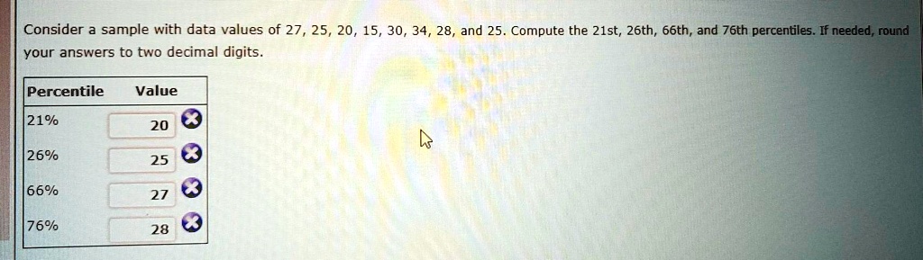 SOLVED: Consider a sample with data values of 27, 25, 20, 15, 30, 34 ...