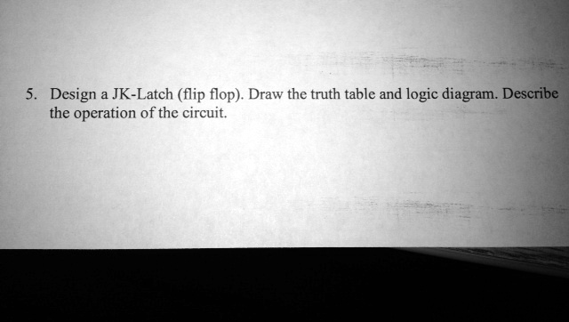 Design a JK-Latch flip flop. Draw the truth table and logic diagram ...