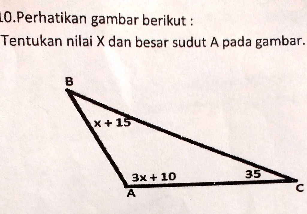 SOLVED: 10.Perhatikan Gambar Berikut :Tentukan Nilai X Dan Besar Sudut ...