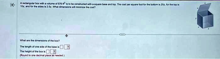 SOLVED: Text: The dimensions of the box are as follows: - The length of ...
