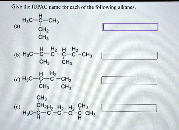 SOLVED: Give The IUPAC Name For Each Of The Following Alkanes: (a) H3C ...