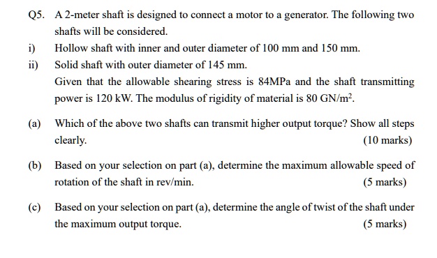 SOLVED: Q5. A 2-meter shaft is designed to connect a motor to a ...