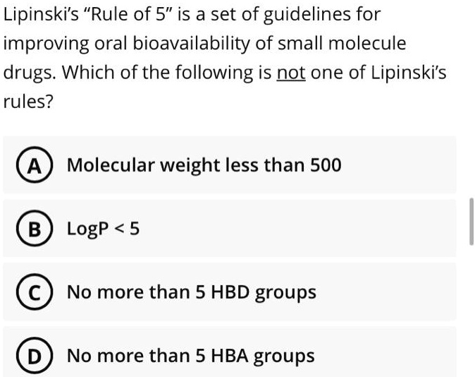 SOLVED Lipinski's "Rule of 5" is a set of guidelines for improving
