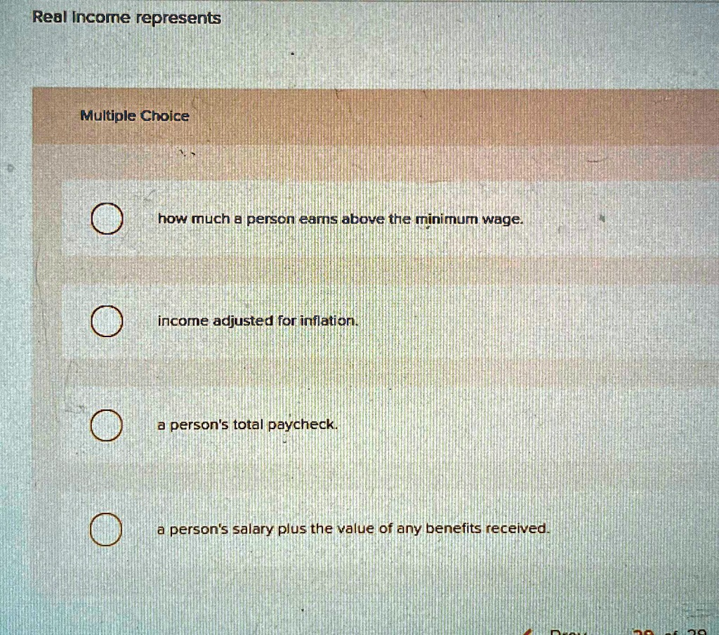 SOLVED: Real Income represents Multiple Choice how much a person earns ...