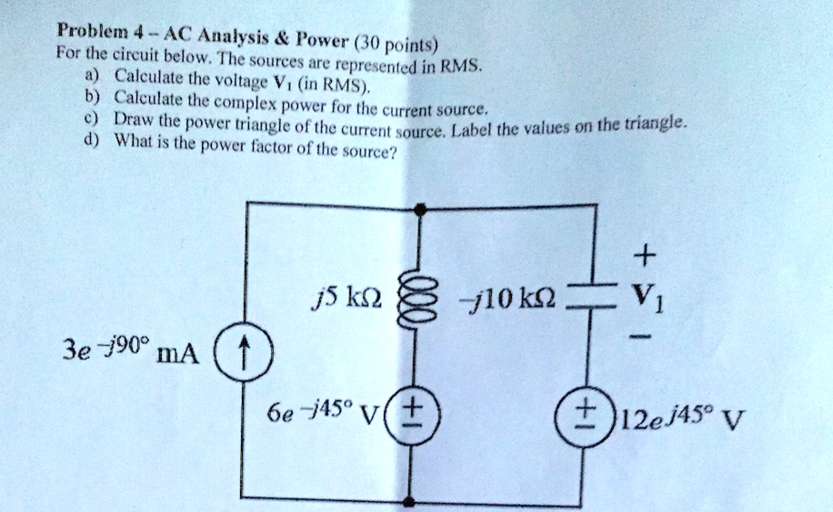 Problem 4 - AC Analysis Power (30 points) For the...