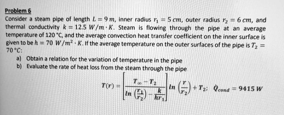 Problem 6 Consider a steam pipe of length L = 9 m inn… - SolvedLib