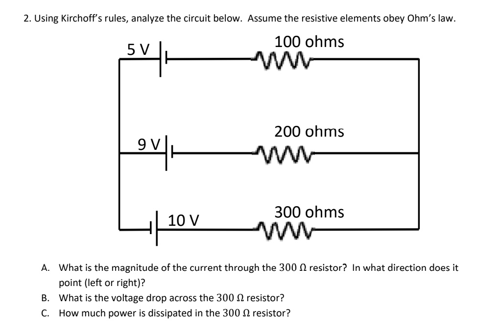 SOLVED 2. Using Kirchoff's rules, analyze the circuit below Assume