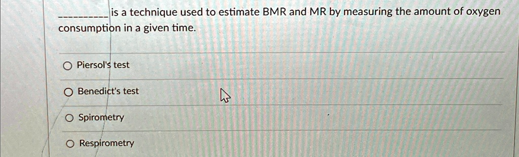 is a technique used to estimate bmr and mr by measuring the amount of ...