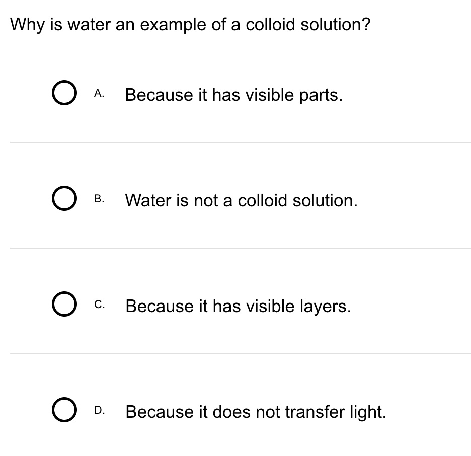SOLVED Why is water an example of a colloid solution? Because it has
