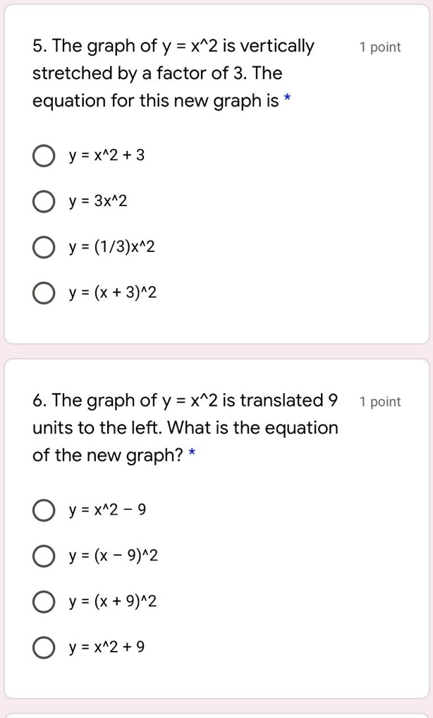 Solved 5 The Graph Ofy X 2 Is Vertically Stretched By A Factor Of 3 The Equation For This New Graph Is Point Y X2 3 Y 3x42 Y 1 3 X 2 0