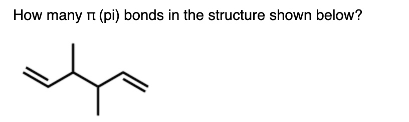 how many t pi bonds in the structure shown below 30688