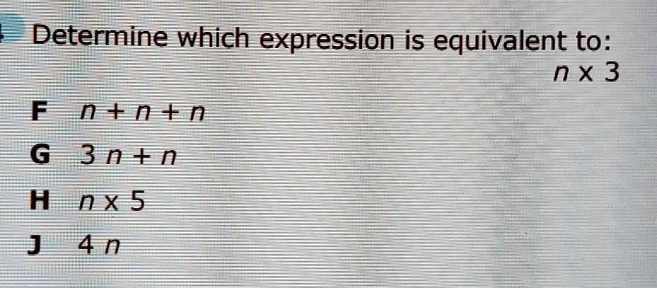 Solved Determine Which Expression Is Equivalent To N X 3 Determine Which Expression Is Equivalent To Nx 3 Fn An N 6 3n N Hnx5 4n