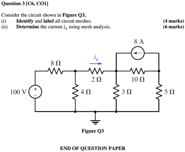 Text: Question 3 [C6, CO1] Consider the circuit shown in Figure Q3. (i ...