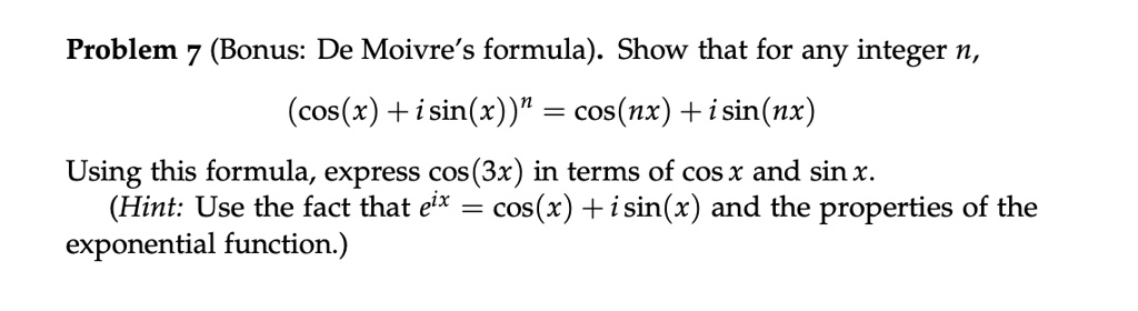 problem bonus de moivres formula show that for any integer n cosx isinx ...