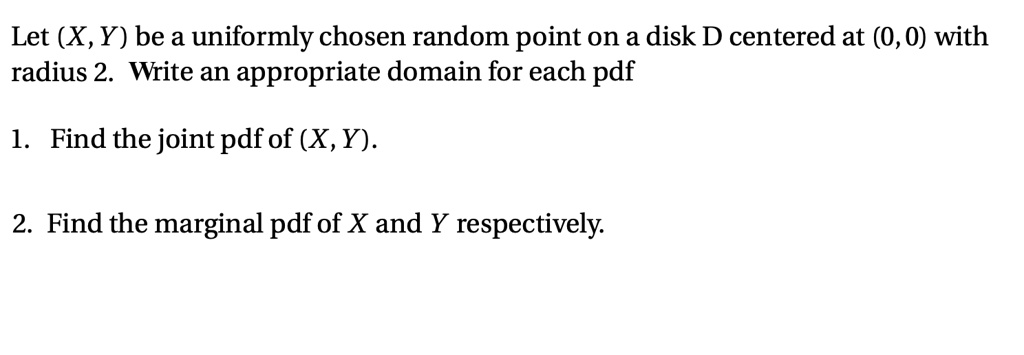let xy be a uniformly chosen random point on a disk d centered at 00 ...