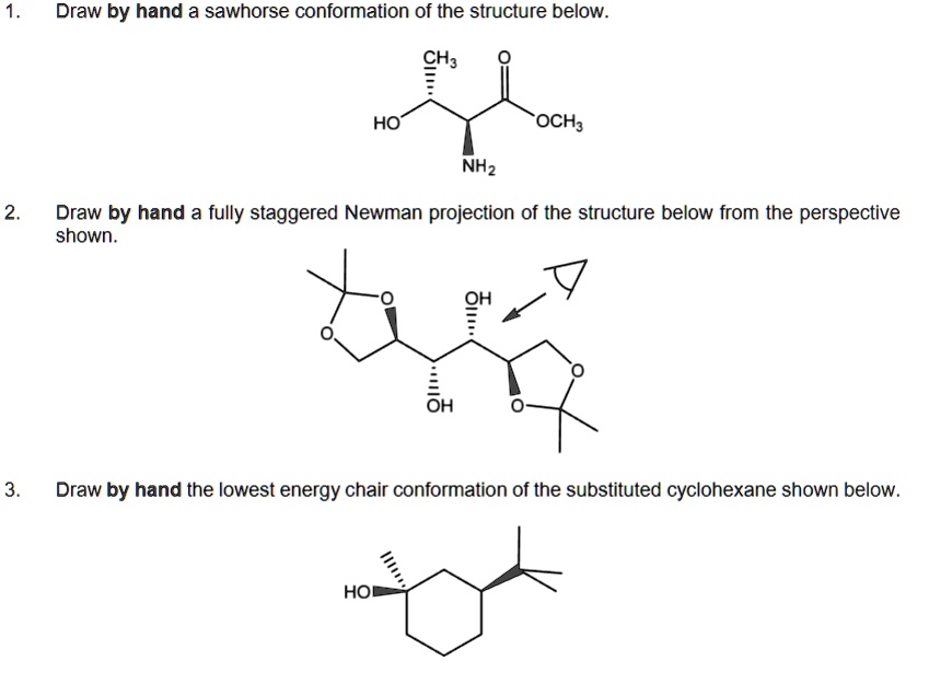SOLVED Draw by hand a sawhorse conformation of the structure below CH