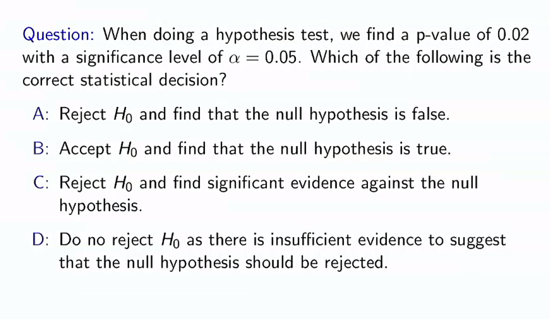 SOLVED: Question: When doing a hypothesis test, we find a p-value of 0. ...