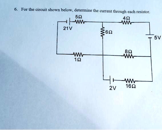 Solved For The Circuit Shown Below Determine The Current Through Each Resistor 59 49 Lw 21v 2703