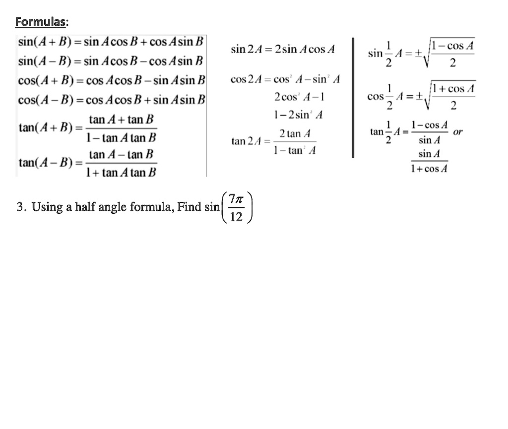 SOLVED: Formulas: sin( A + B) =sin Acos B + cos Asin B sin(A - B) = sin ...