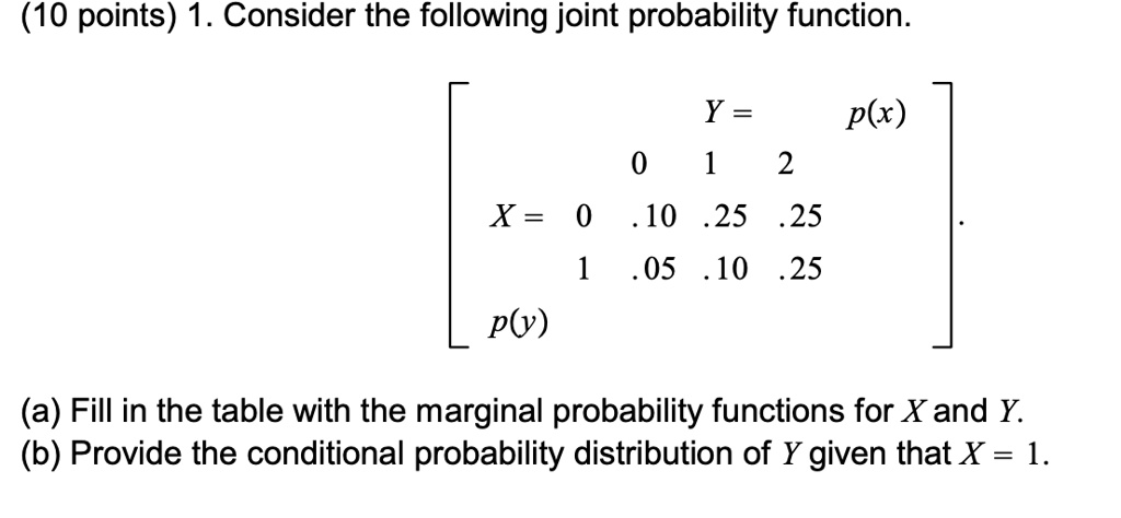 SOLVED:(10 points) 1. Consider the following joint probability function ...