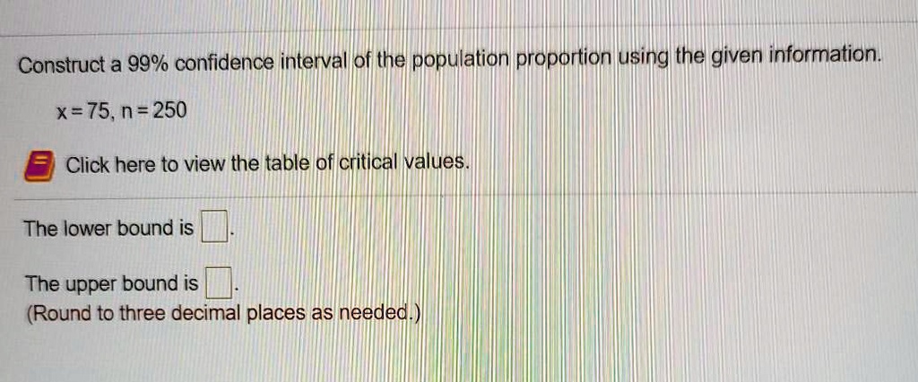 SOLVED: Construct a 99% confidence interval of the population ...