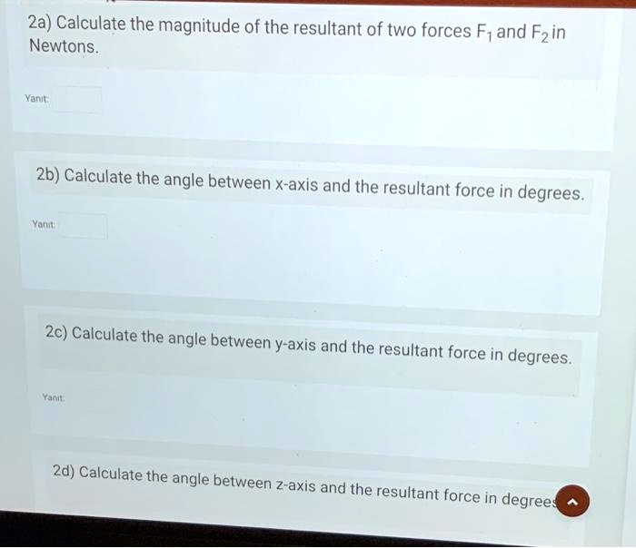 SOLVED: 2a) Calculate the magnitude of the resultant of two forces F ...