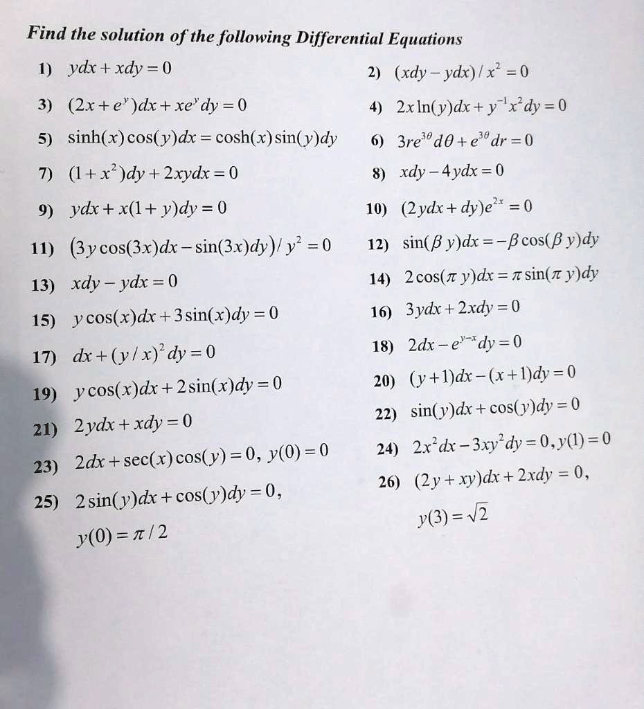 Solved Find The Solution Of The Following Differential Equations 1 Ydx Xdy 0 2 Xdy Ydx X 0 3 2x E Dx Xe Dy 0 4 2x In Y Dx