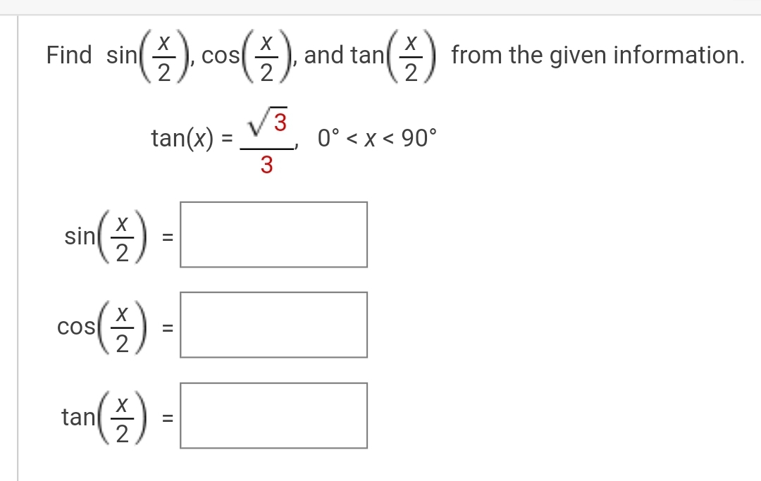 SOLVED: Find sin((x)/(2)), cos((x)/(2)), and tan((x)/(2)) from the ...