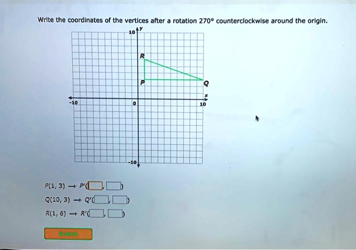 SOLVED: Write the coordinates of the vertices after rotating 270Â