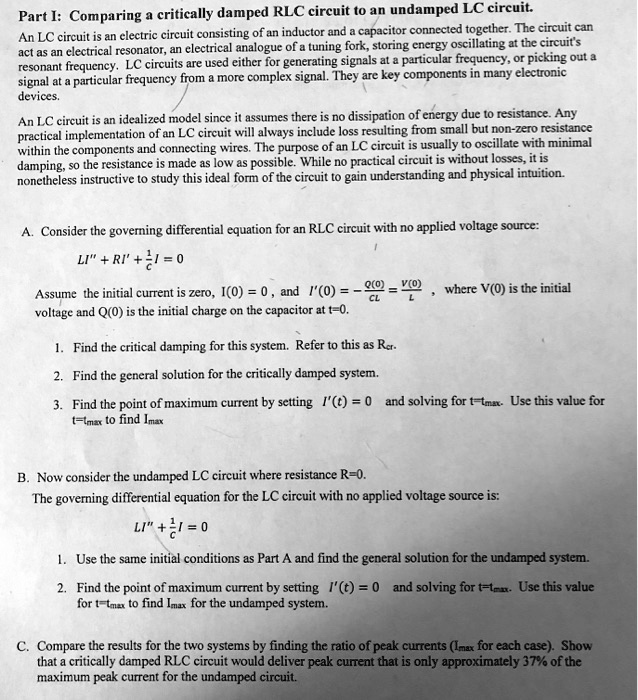 SOLVED: Part I: Comparing a critically damped RLC circuit to an ...