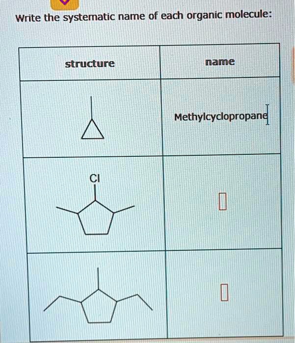 SOLVED Write the systematic name of each organic molecule structure