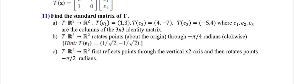 SOLVED: 11) Find the standard matrix of T: R3 -> R3 where e1 = 1,3,1 ...
