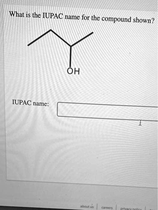 What Is The IUPAC Name For The Compound Shown OHIUPAC SolvedLib