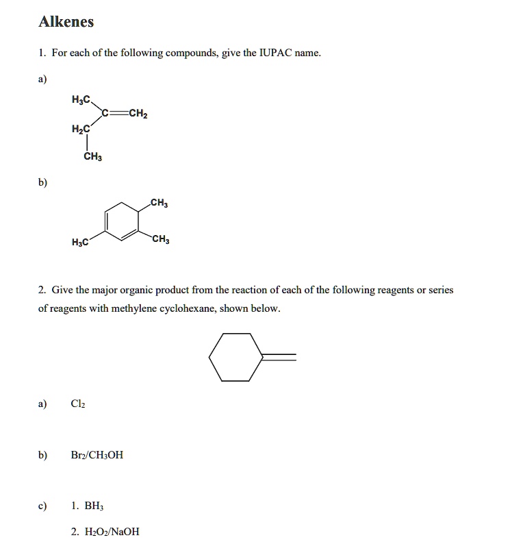 Alkenes For each of the following compounds, give the IUPAC name: 1 ...