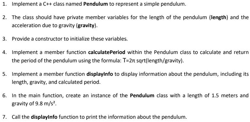 SOLVED: 1. Implement a C++ class named Pendulum to represent a simple ...
