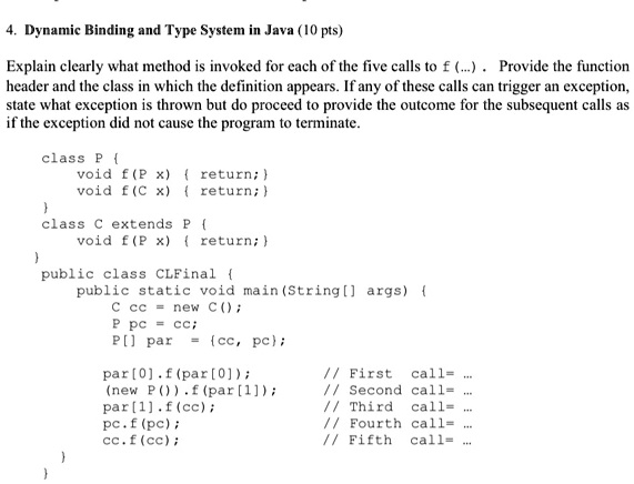 4. Dynamic Binding and Type System in Java (10 pts) Explain clearly ...