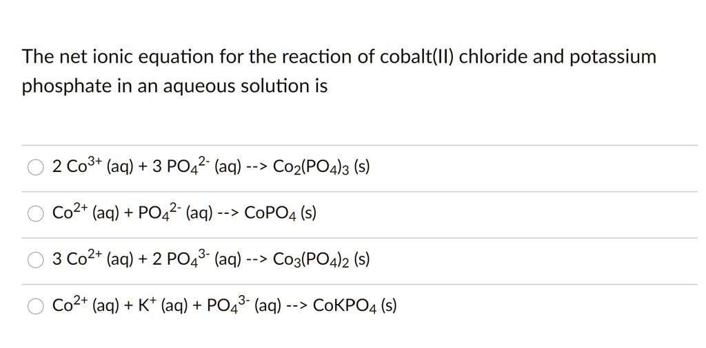 SOLVED: The net ionic equation for the reaction of cobalt(II) chloride ...