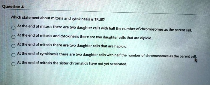 questlon which statement about mitosis and cytokinesis is true at the
