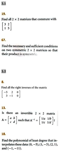 SOLVED: 19. Find all 2x2 matrices that commute with Find the necessary ...