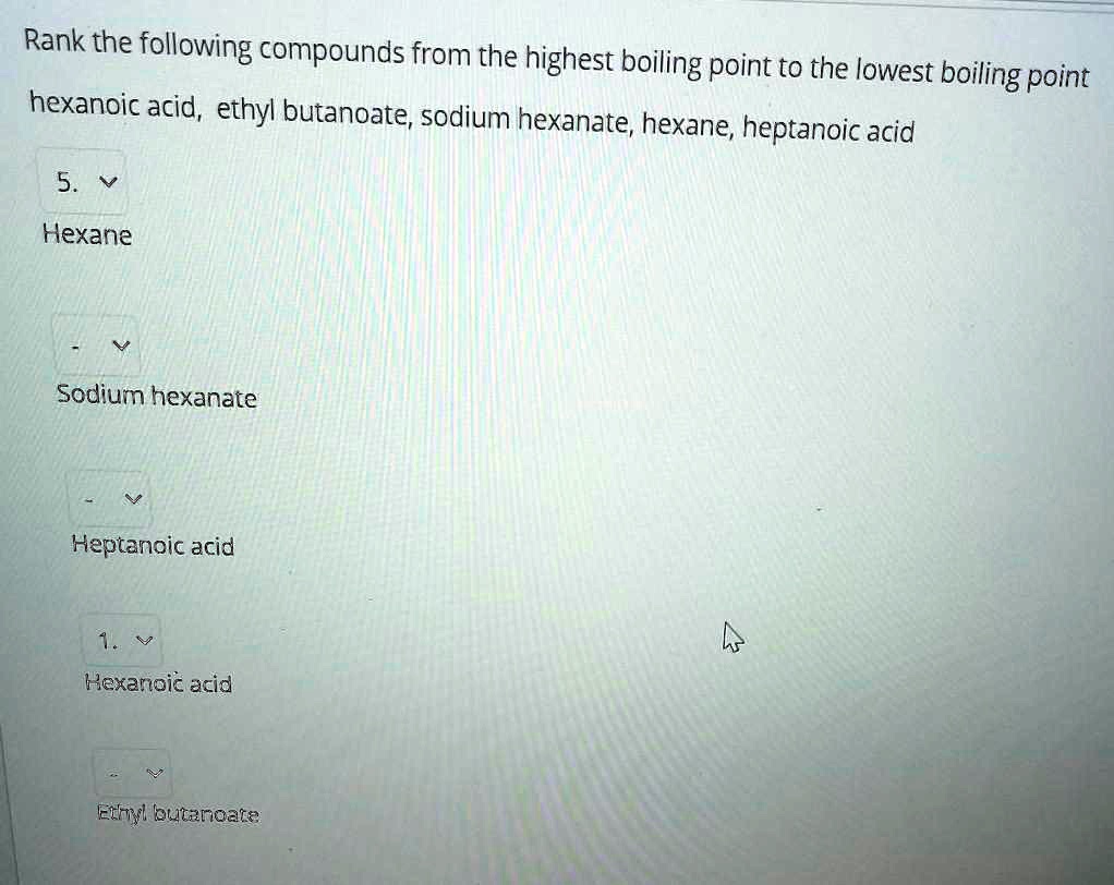 SOLVED: Rank the following compounds from the highest boiling point to ...