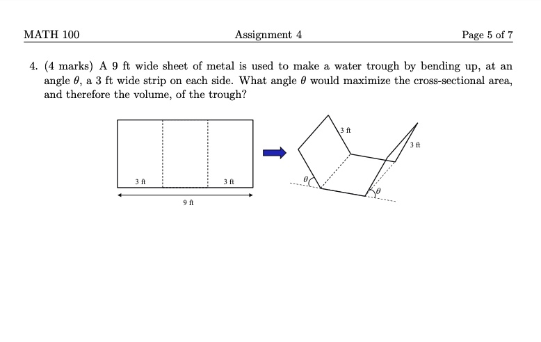 Water Trough Math Problem MATH 100 Assignment 4 Page 5 of 7 4. (4 marks) A 9 ft wide sheet of ...